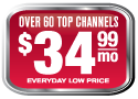 Over 60 top Channels for $34.99/month - everyday low price