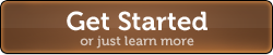 Get Started, or just learn more