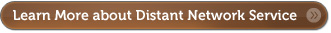 Learn More about Distant Network Service